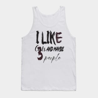 like cats and maybe 3 people Tank Top